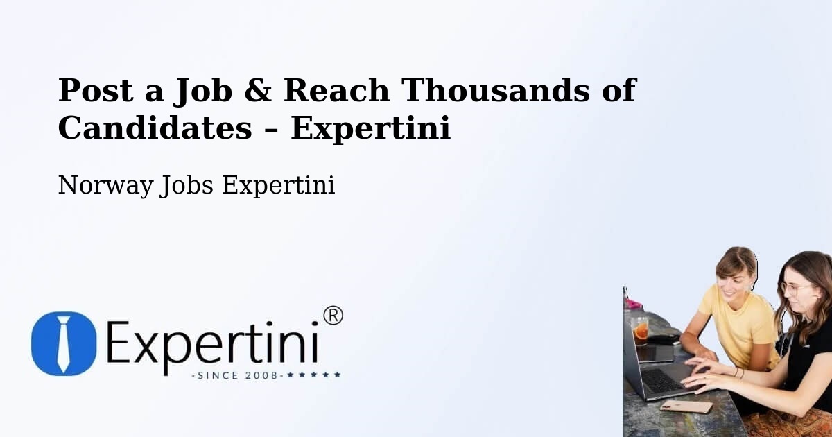 Post a Job in Ørsta – Hire the Right Talent - Ørsta, Norway Jobs Expertini